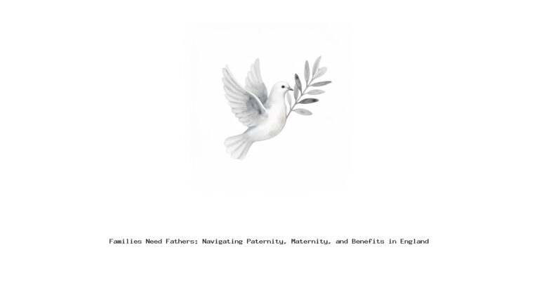 Families Need Fathers: Navigating Paternity, Maternity, and Benefits in England