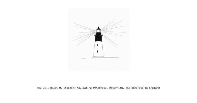 How Do I Adopt My Stepson? Navigating Paternity, Maternity, and Benefits in England